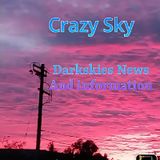 Crazy Sky. Episode 198 - Dark Skies News And information