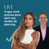 O que você precisa para abrir um Studio de Piercing l LIVE - Maria do Piercing