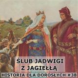 38 - Ślub Jadwigi z Jagiełłą