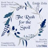The Rush for the Spoil, Book Two of Rougon-Macquart Cycle by Emile Zola | Full Audiobook | Audiobook Time