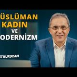 Müslüman Kadın Olarak Modern Dünyada Dengeyi Bulma Yolları   AHMET KURUC