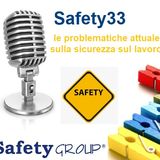 Safety33 Le problematiche attuali sulla sicurezza sul lavoro