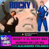 Rocky V: El Rocky más humano de los años 90s