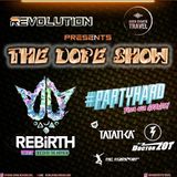 THE DOPE SHOW! Rebirth & #partyhard