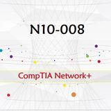 2021 CompTIA Network+ N10-008 Practice Test Questions