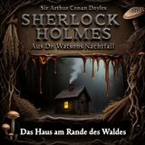 Was verbirgt das verfallene Haus am Waldrand? | Sherlock Holmes - 221B Baker Street - Hörbuch Krimi 