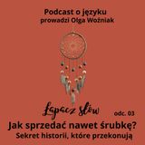 Jak sprzedać nawet śrubkę? Sekret historii, które przekonują