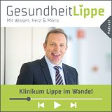 #002 Klinikum Lippe im Wandel - Im Gespräch mit Dr. Johannes Hütte