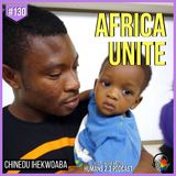 #130 - Chinedu Ihekwoaba | Entrepreneurship & Helping Others in Africa (AfricaUnite)