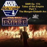 SWR Ep. 174: Tales of the Empire, Part 1: The Morgan Elsbeth Arc