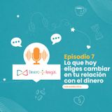 Lo que hoy eliges cambiar en tu relación con el dinero
