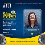 EP121 - Fernanda Hostyn | Existe um Sol de possibilidades para todos