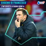 Eusebio Di Francesco - L'intervista a Radio Serie A con RDS