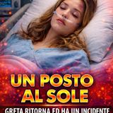 Un Posto Al Sole Anticipazioni Marzo: Roberto Ferri sconvolto dall’incidente di Greta!