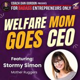 Welfare Mom Turns CEO of a Billion-Dollar Company - Stormy Simon