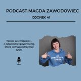 #41 Taniec ze zmianami – o odporności psychicznej, która pomaga utrzymać rytm.