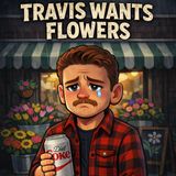 BBS Travis Wants Flowers