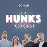 HUNKS Podcast Finale Part 1