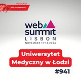 #941 Web Summit 2024 – Uniwersytet Medyczny w Łodzi