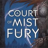 A Court of Mist and Fury: Unleashing The Power Within