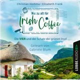 [German] - Nie zu alt für Irish Coffee - Die VIER - Die VIER und der Schatz der grünen Insel, Teil 3 (Ungekürzt) by Christian Homma, Elisabe