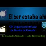 013.- "El ser estaba ahí". Un inquietante relato de Xavier de Tusalle