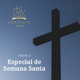 Especial de Semana Santa, Parte 3 Ft. Pastor José Antonio Muñoz