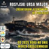 Odcinek 255 - URSA MAJOR - Rosyjski statek z reaktorami atomowymi leży, na dnie Morza Śródziemnego? 2500m pod nami