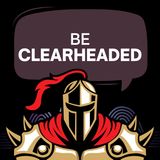 Be Clearheaded [Morning Devo]