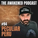 Peculiar Peru: Face Peelers, Nazca Lines, Aramu Muru, Saqsaywaman, Cusco, Paracas Candelabra, Megaliths, & Mummies w/ Codex of Curiosities