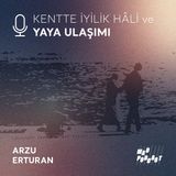 Kentte İyilik Hâli ve YAYA ULAŞIMI / Arzu Erturan