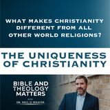 BTM 69 - The Uniqueness of Christianity