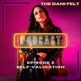 Episode 3: Self Validation