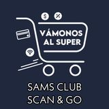 Vámonos al Super - Sams Club (Scan & go)
