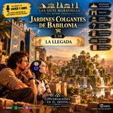 Las siete maravillas del mundo antiguo - Jardines Colgantes de Babilonia - La llegada 1/10