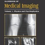 Handbook of Medical Imaging, Volume 1. Physics and Psychophysics