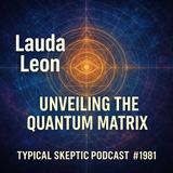 🎙 Sovereign Ki Or Lauda Leon – Targeting, Entities, Unveiling the Quantum Matrix | TSP # 1981