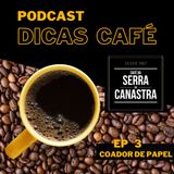 Café gourmet no coador de papel - DICAS CAFÉ - episódio 3
