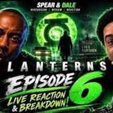 Lanterns Episode 6 Recap and Review W/ Dale and Spear