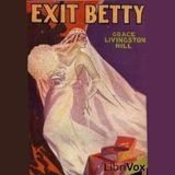 Exit Betty by Grace Livingston Hill | Full Audiobook | Audiobook Time