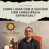 Como lidar com o suicídio com consciência espiritual?