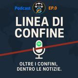 Benvenuti - Linea di Confine | Ep.0