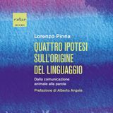 Lorenzo Pinna "Quattro ipotesi sull'origine del linguaggio"