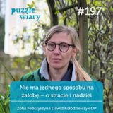 197: Nie ma jednego sposobu na żałobę – o stracie i nadziei