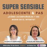 Adolescentes & Pas (Cómo Acompañarles y no Morir en el Intento) con Jaqueline Miranda