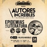 Autores Increíbles 07: epidemias en la literatura