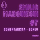 #7 Emilio Marquiegui - Comentarista -  La voz del Boxeo