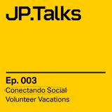 JP.Talks 003 - Volunteer Vacations