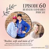 Episode 60 - “Realtor, wife and mom of 2!" with Rachel Nichols - Realtor at Flourish Real Estate Group