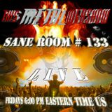 This Metal Webshow Sane Room # 133 L I V E